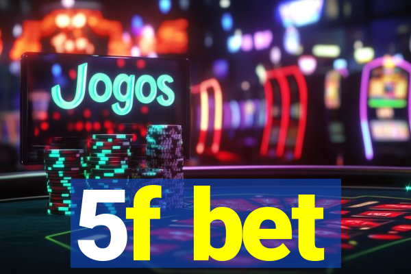 5f bet